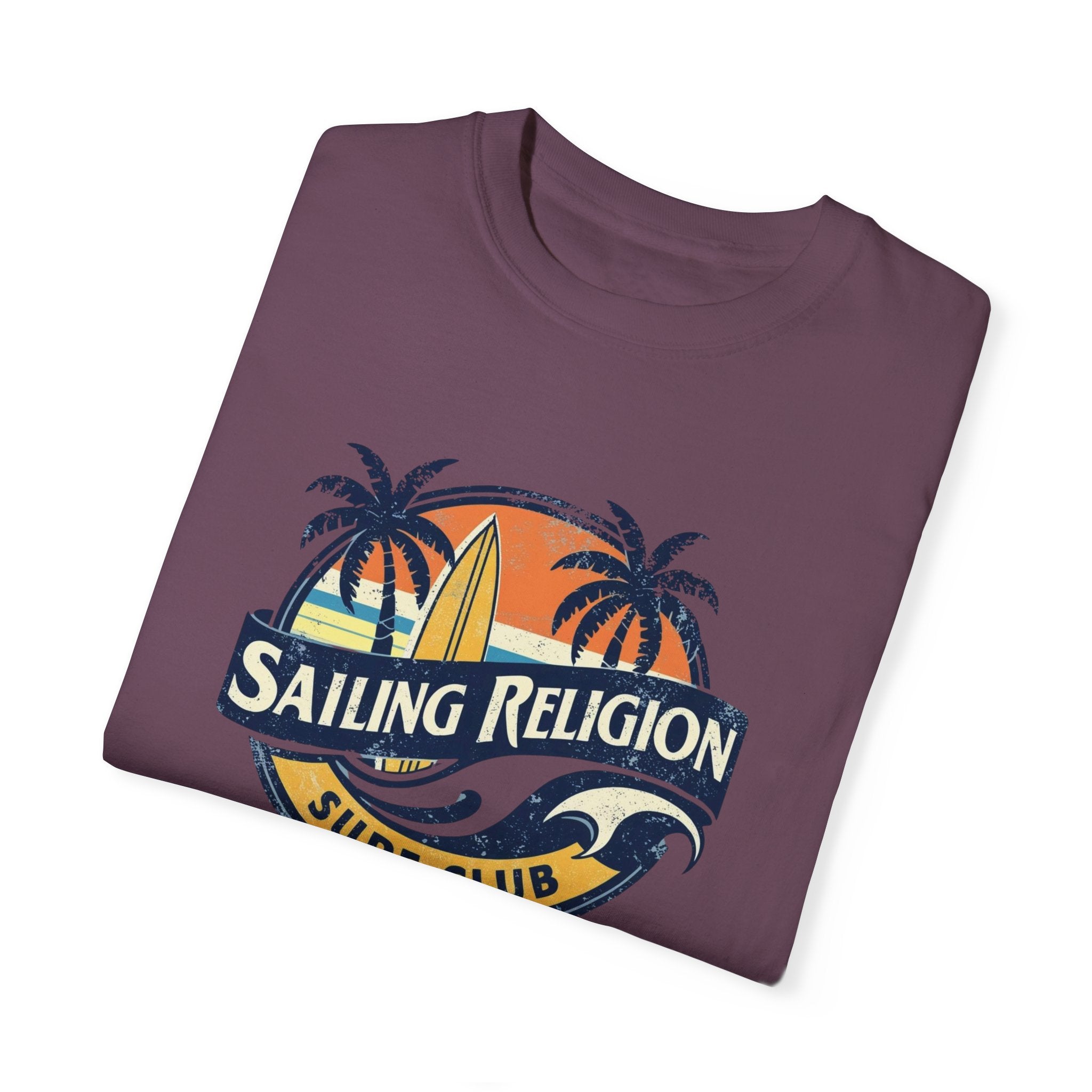 Sailing Religion Surf .Unisex T-shirt