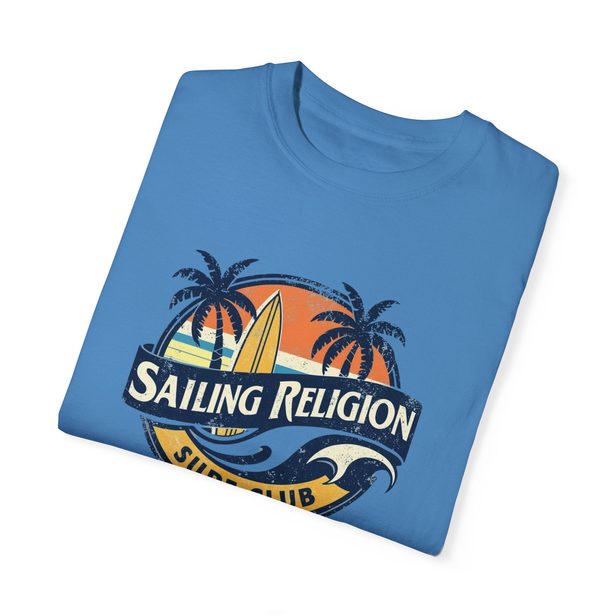 Sailing Religion Surf .Unisex T-shirt