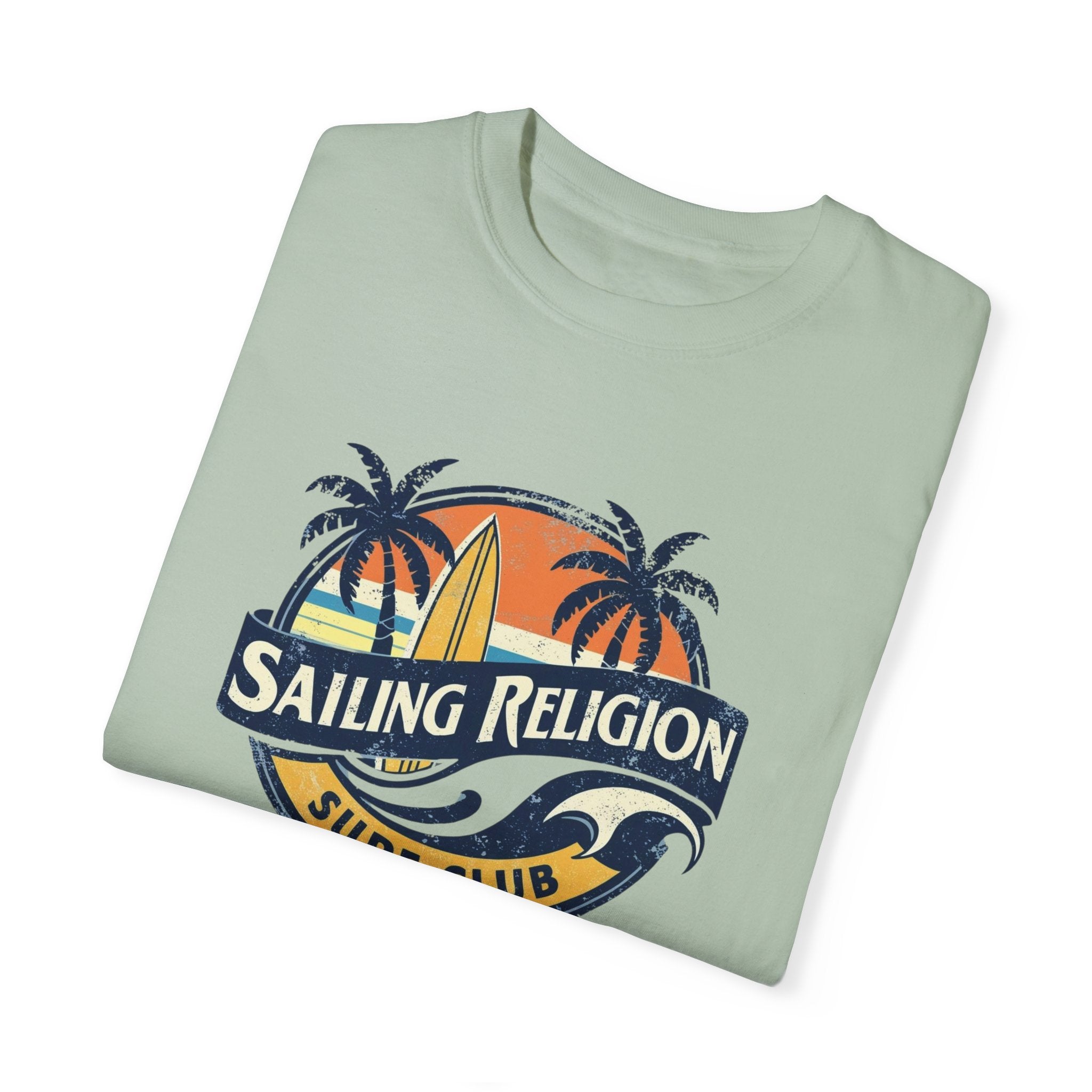 Sailing Religion Surf .Unisex T-shirt