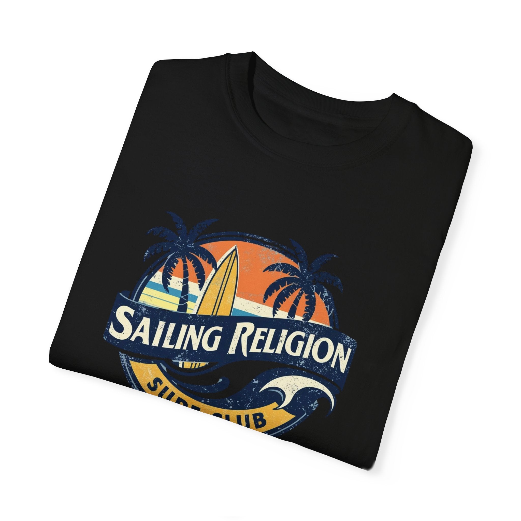 Sailing Religion Surf .Unisex T-shirt