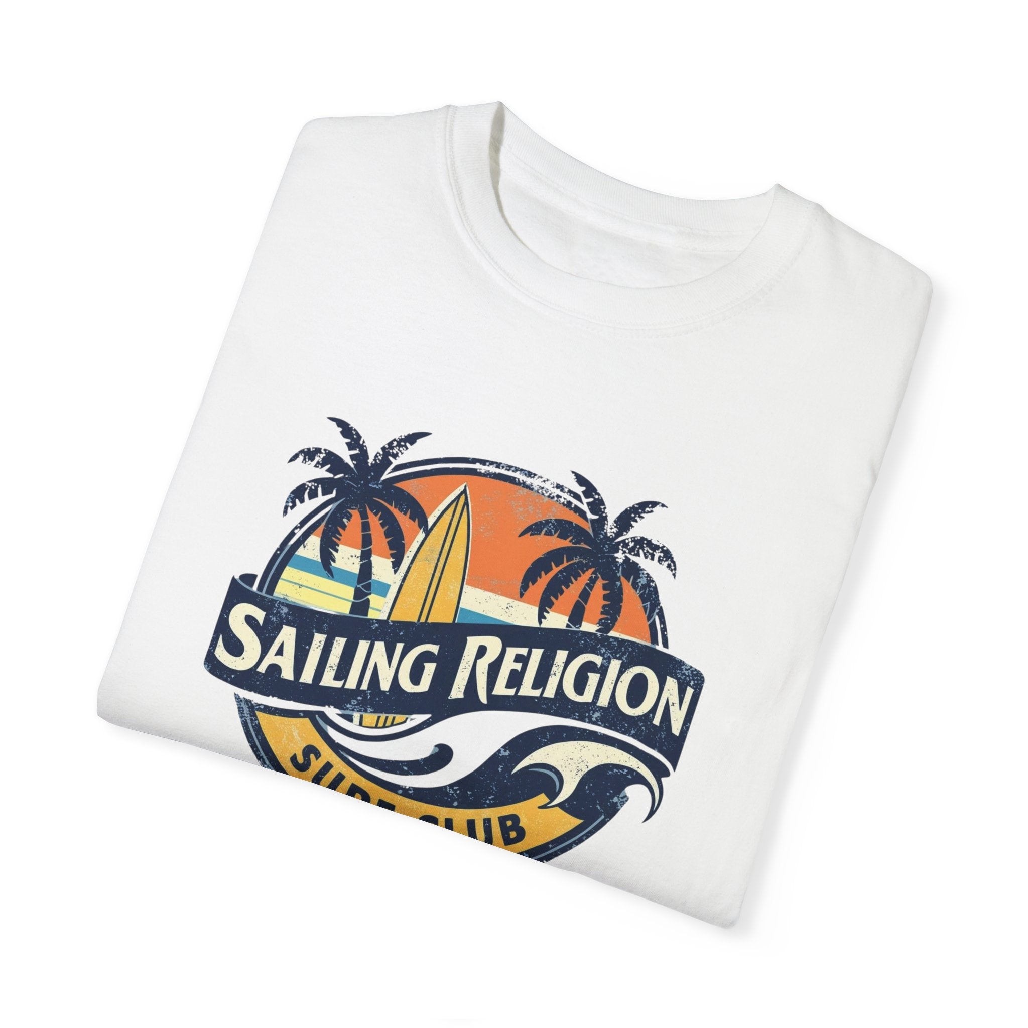 Sailing Religion Surf .Unisex T-shirt
